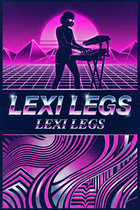 Lexi Legs Lexi Legs at Klee Kafee — Fri, Oct 9 10:00 pm