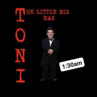 Little Big Man Tony at Chaplins — Fri, Oct 9 1:30 am