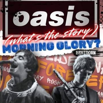 Oasis - Whats the Story Morning Glory — Oasis tribute act in Benidorm